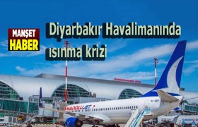 Diyarbakır Havalimanında ısınma krizi