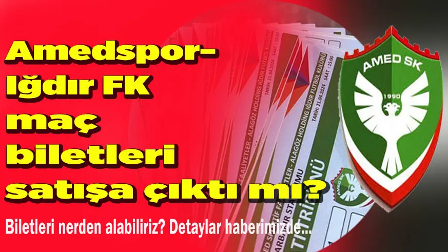 Lider Amedspor'un Iğdır FK maç biletleri satışa çıktı mı? Biletleri nereden alabiliriz?