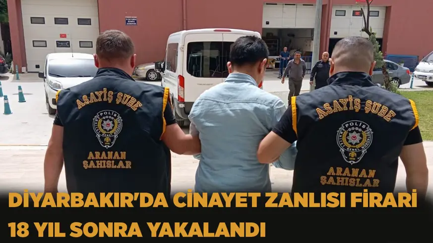 Diyarbakır'da cinayet zanlısı firari 18 yıl sonra yakalandı