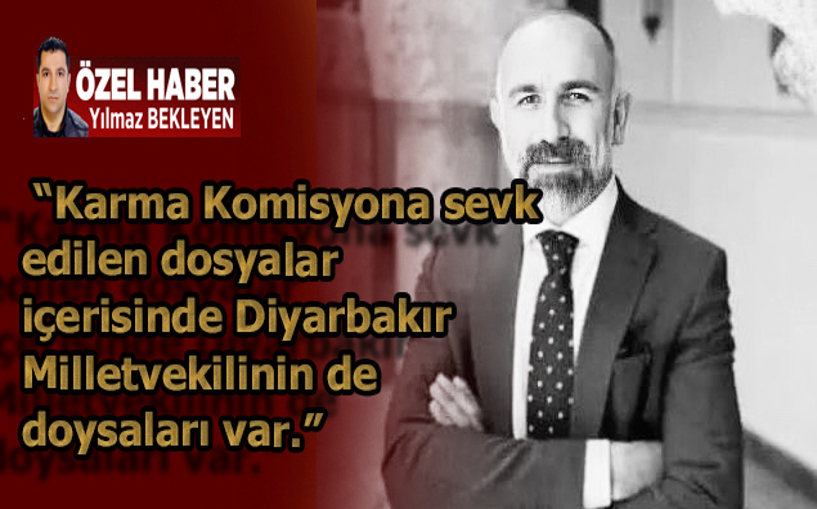 Diyarbakır Milletvekili Öztürk'ün dosyası da Karma Komisyonda