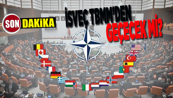 Önce TBMM sonra NATO, İsveç TBMM'den geçebilecek mi?