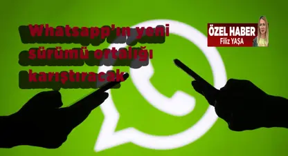 WhatsApp kullanıcıları Dikkat! WhatsApp'a yeni özellik geliyor