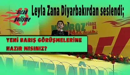 Leyla Zana’dan Newroz'da çok konuşulacak sözler: 