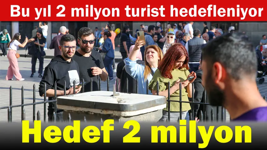 Diyarbakır bu yıl 2 milyon turisti ağırlamayı hedefliyor! Hedef 2 milyon!