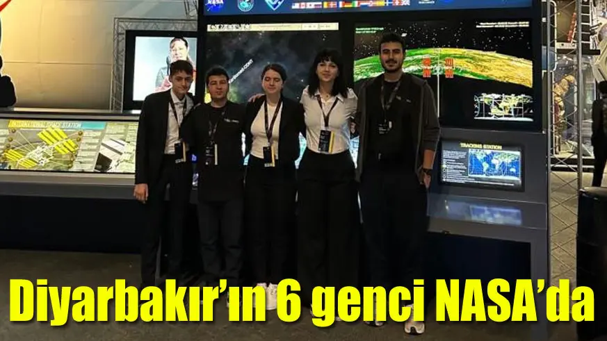 Diyarbakır'ın 6 gururu, Türkiye’yi NASA’da temsil edecek