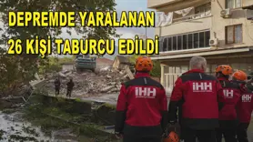 Depremde yaralanan 26 kişi taburcu edildi