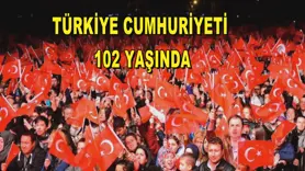 Türkiye Cumhuriyeti 102 yaşında