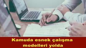 Kamuda esnek çalışma modelleri yolda
