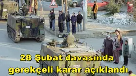 28 Şubat davasında  gerekçeli karar açıklandı