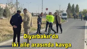 Diyarbakır'da iki aile arasında kavga