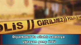 Diyarbakır'da silahlı saldırıya  uğrayan genç öldü