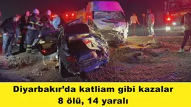 Diyarbakır’da katliam gibi kazalar