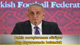 Bahis soruşturması sürüyor