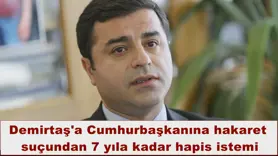 Demirtaş'a 7 yıla kadar hapis istemi