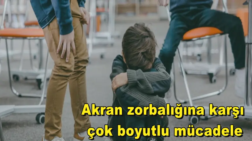 Akran zorbalığına karşı  çok boyutlu mücadele