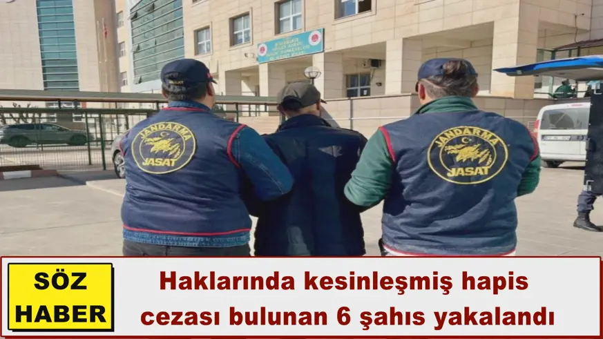 Hapis cezası bulunan 6 şahıs yakalandı