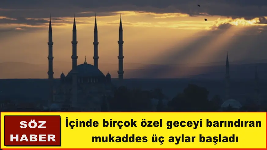 Mukaddes üç aylar başladı