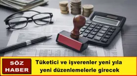Tüketici ve işverenler yeni yıla  yeni düzenlemelerle girecek
