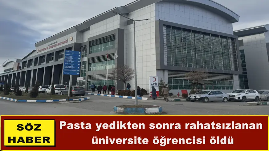 Pasta yedikten sonra rahatsızlanan  üniversite öğrencisi öldü