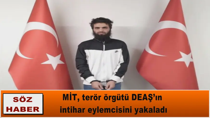MİT, terör örgütü DEAŞ’ın  intihar eylemcisini yakaladı