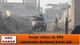 Suriye ordusu ile SDG çatışmaları durdurma kararı aldı
