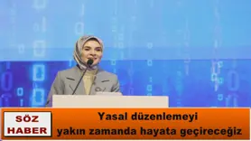 Yasal düzenlemeyi  yakın zamanda hayata geçireceğiz