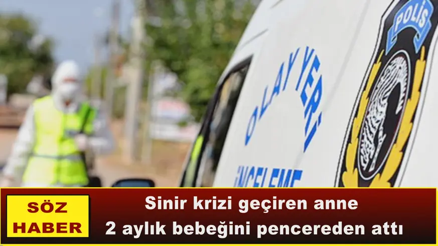 2 aylık bebeğini pencereden attı