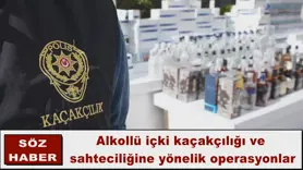 Alkollü içki kaçakçılığına yönelik operasyonlar