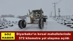 572 kilometre yol ulaşıma açıldı