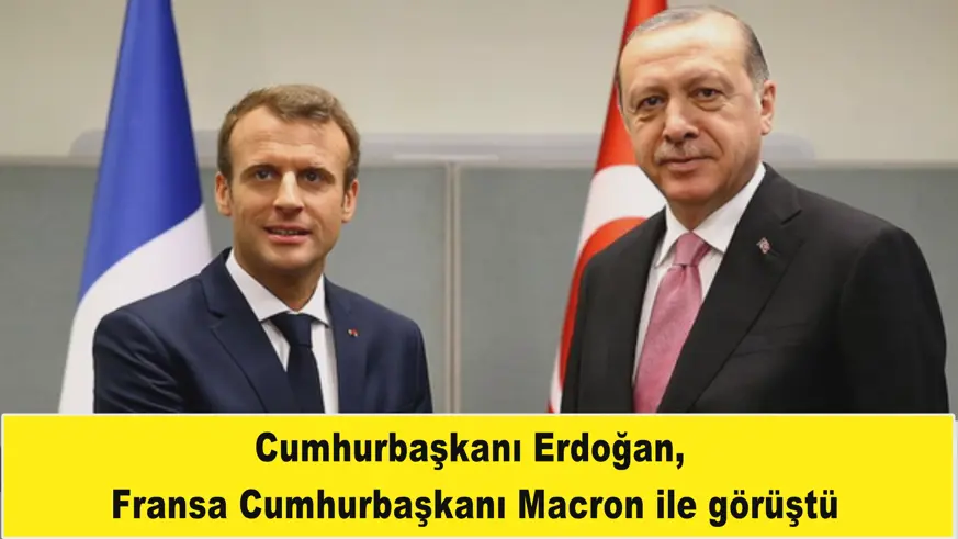 Erdoğan, Macron ile görüştü