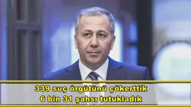339 suç örgütünü çökerttik
