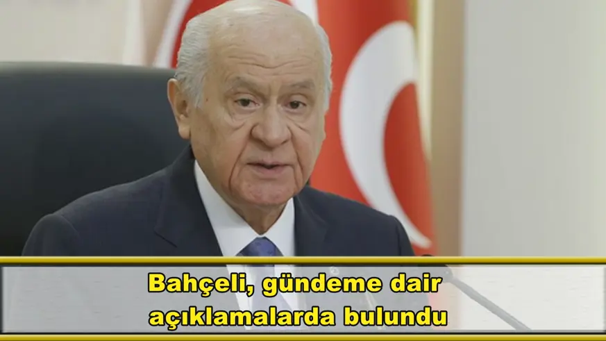 Bahçeli, gündeme dair  açıklamalarda bulundu
