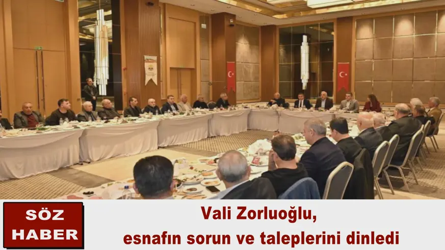Vali Zorluoğlu,  esnafın sorun ve taleplerini dinledi