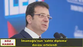 İmamoğlu'nun 'sahte diploma'  davası ertelendi