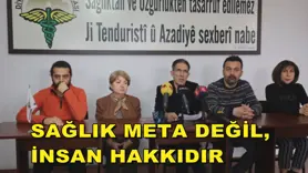 Sağlık meta değil, insan hakkıdır!