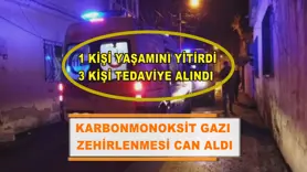 Karbonmonoksit gazından zehirlenen 4 kişiden biri öldü