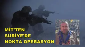 MİT'ten Suriye'de nokta operasyon