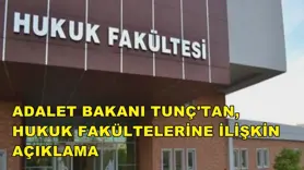 Adalet Bakanı Tunç'tan, hukuk fakültelerine ilişkin açıklama