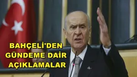BAHÇELİ'DEN GÜNDEME DAİR AÇIKLAMALAR