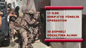 DHKP-C operasyonunda 30 şüpheli gözaltına alındı