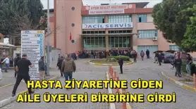 Hasta ziyaretine gelen aile üyeleri birbirine girdi