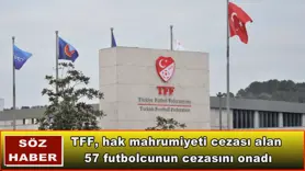 TFF,  57 futbolcunun cezasını onadı