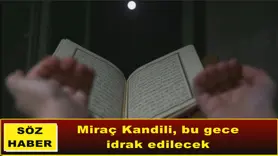 Miraç Kandili, bu gece idrak edilecek