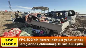 YPG/SDG'nin kontrol noktası yakınlarında  araçlarında öldürülmüş 10 sivile ulaşıldı