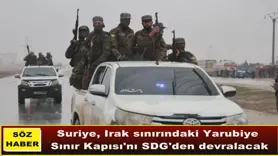 Suriye, Irak sınırındaki Yarubiye  Sınır Kapısı'nı SDG'den devralacak