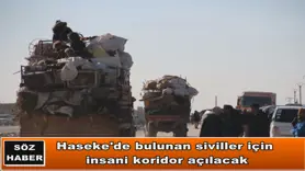 Haseke'de bulunan siviller için  insani koridor açılacak