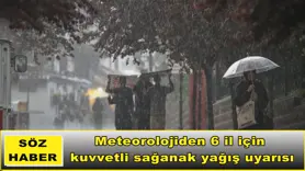 Meteorolojiden 6 il için  kuvvetli sağanak yağış uyarısı