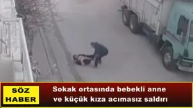 Sokak ortasında bebekli anne  ve küçük kıza acımasız saldırı