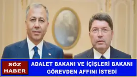ADALET BAKANI VE İÇİŞLERİ BAKANI GÖREVDEN AFFINI İSTEDİ