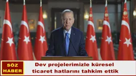 Dev projelerimizle küresel  ticaret hatlarını tahkim ettik